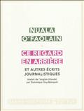 CE REGARD EN ARRIERE - ET AUTRES ECRITS JOURNALISTIQUES
