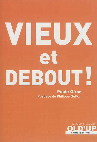 VIEUX ET DEBOUT !