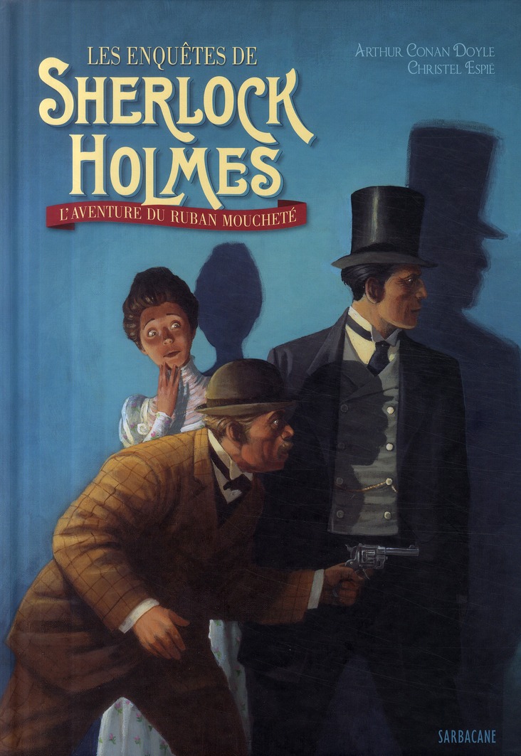 LES ENQUETES DE SHERLOCK HOLMES - L'AVENTURE DU RUBAN MOUCHETE
