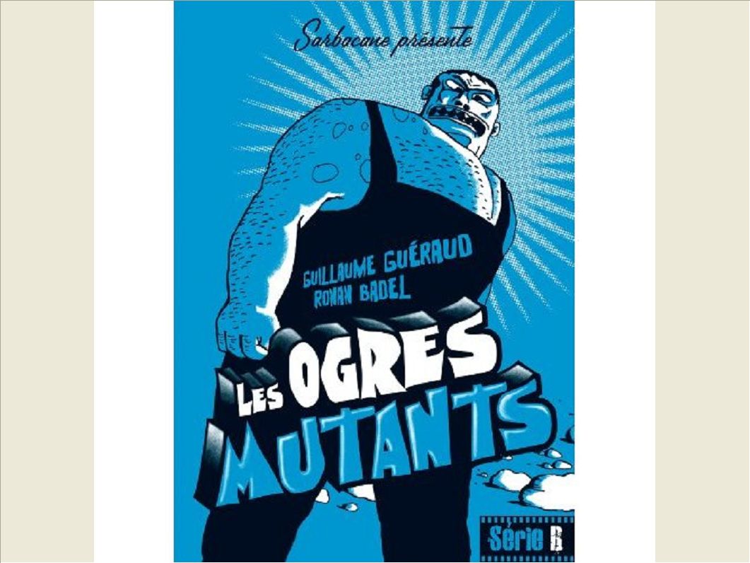 OGRES MUTANTS DU CRATERE BLEU (LES)