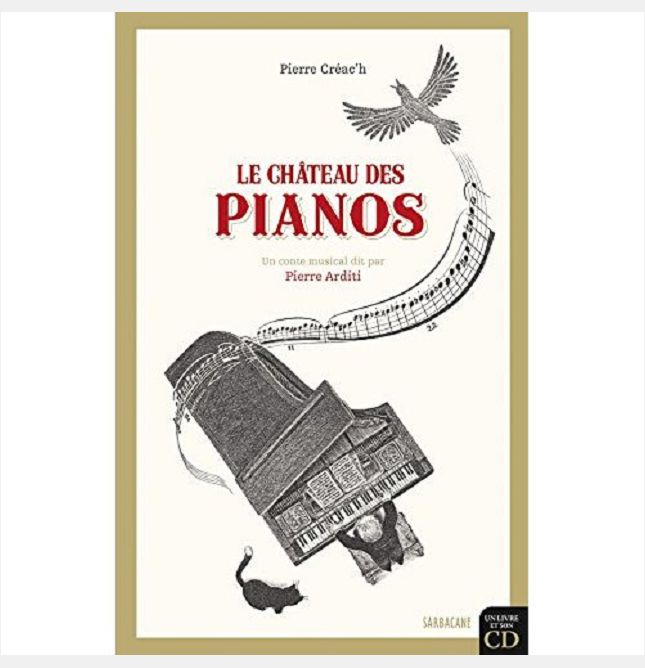 CHATEAU DES PIANOS (LE) + CD - UN CONTE MUSICAL DIT PAR PIERRE ARDITI