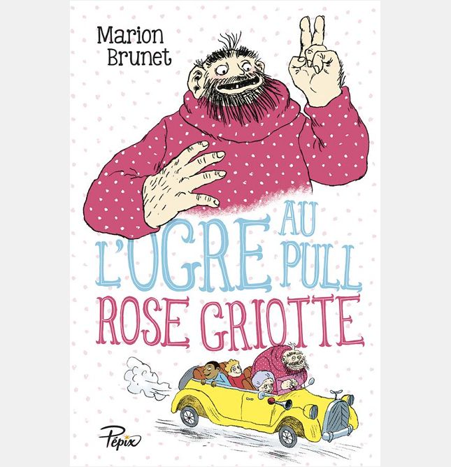 L'OGRE AU PULL ROSE GRIOTTE