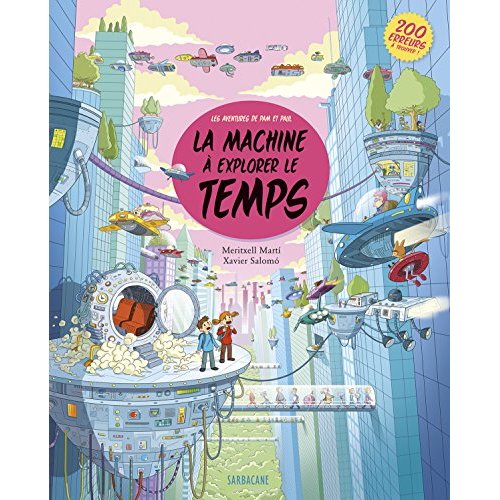 LA MACHINE A EXPLORER LE TEMPS - LES AVENTURES DE PAM ET PAUL