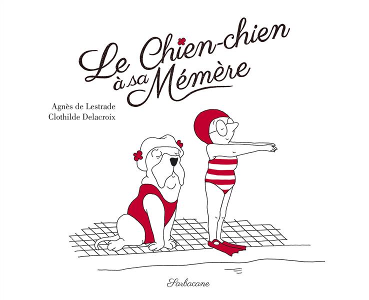LE CHIEN-CHIEN A SA MEMERE