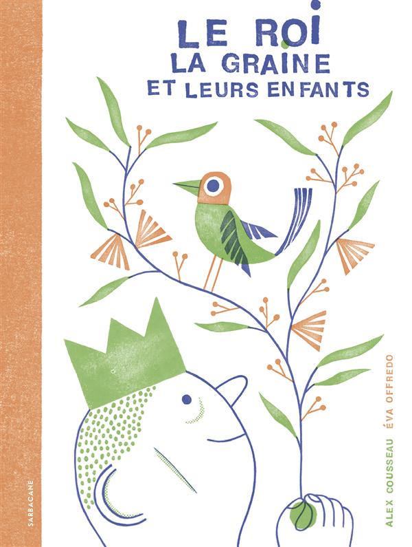 ROI, LA GRAINE ET LEURS ENFANTS (LE)