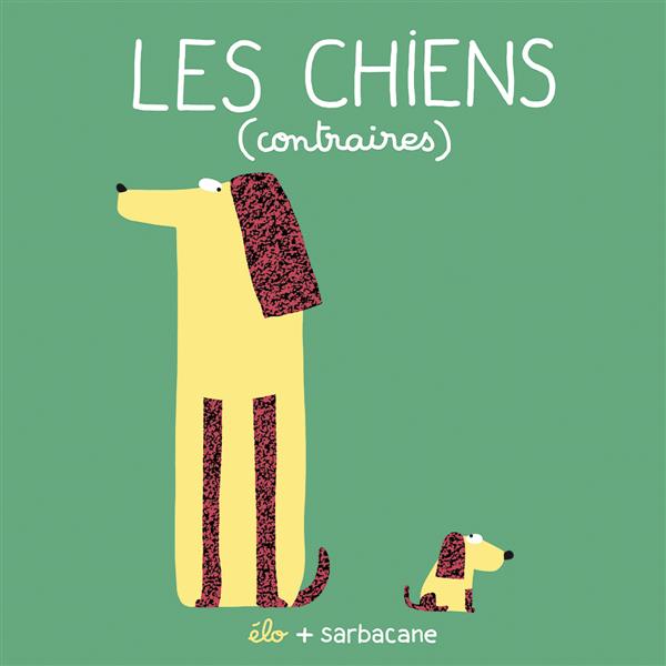 CHIENS (CONTRAIRES) (LES)