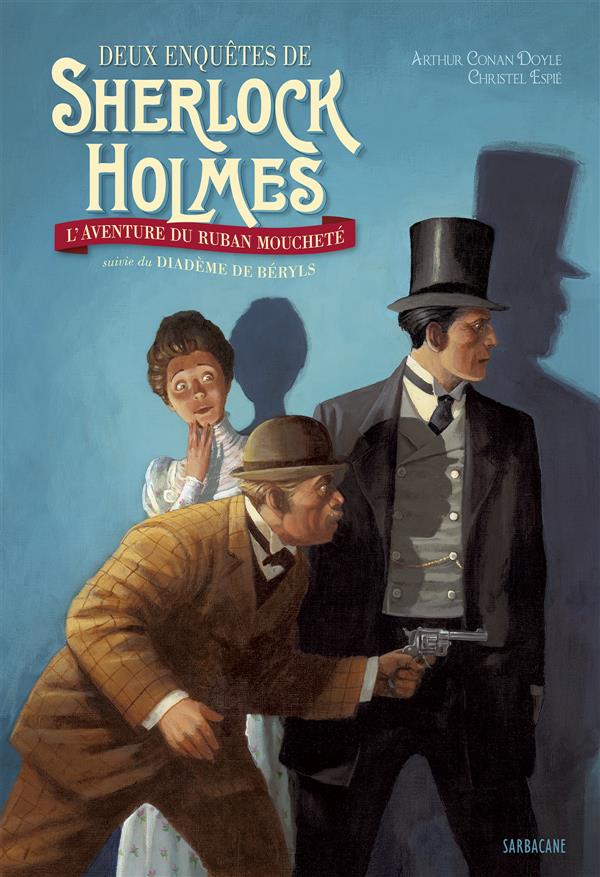DEUX ENQUETES DE SHERLOCK HOLMES - L'AVENTURE DU RUBAN MOUCHETE SUIVIE DU DIADEME DE BERYLS