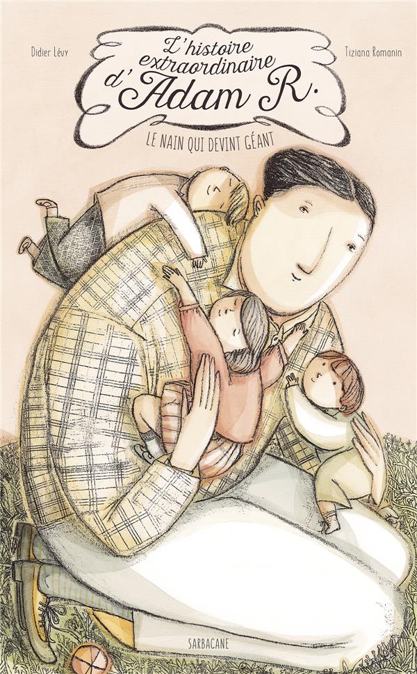 L'HISTOIRE EXTRAORDINAIRE D'ADAM R - LE NAIN QUI DEVINT GEANT