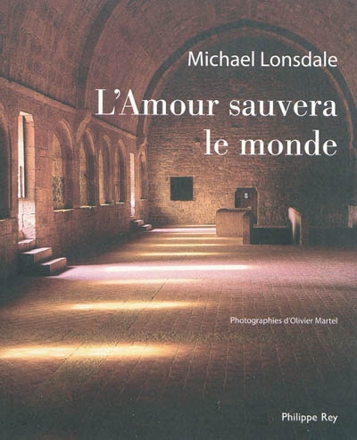 L'AMOUR SAUVERA LE MONDE - TRESORS DE SAGESSE CHRETIENNE