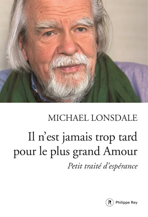 IL N'EST JAMAIS TROP TARD POUR LE PLUS GRAND AMOUR