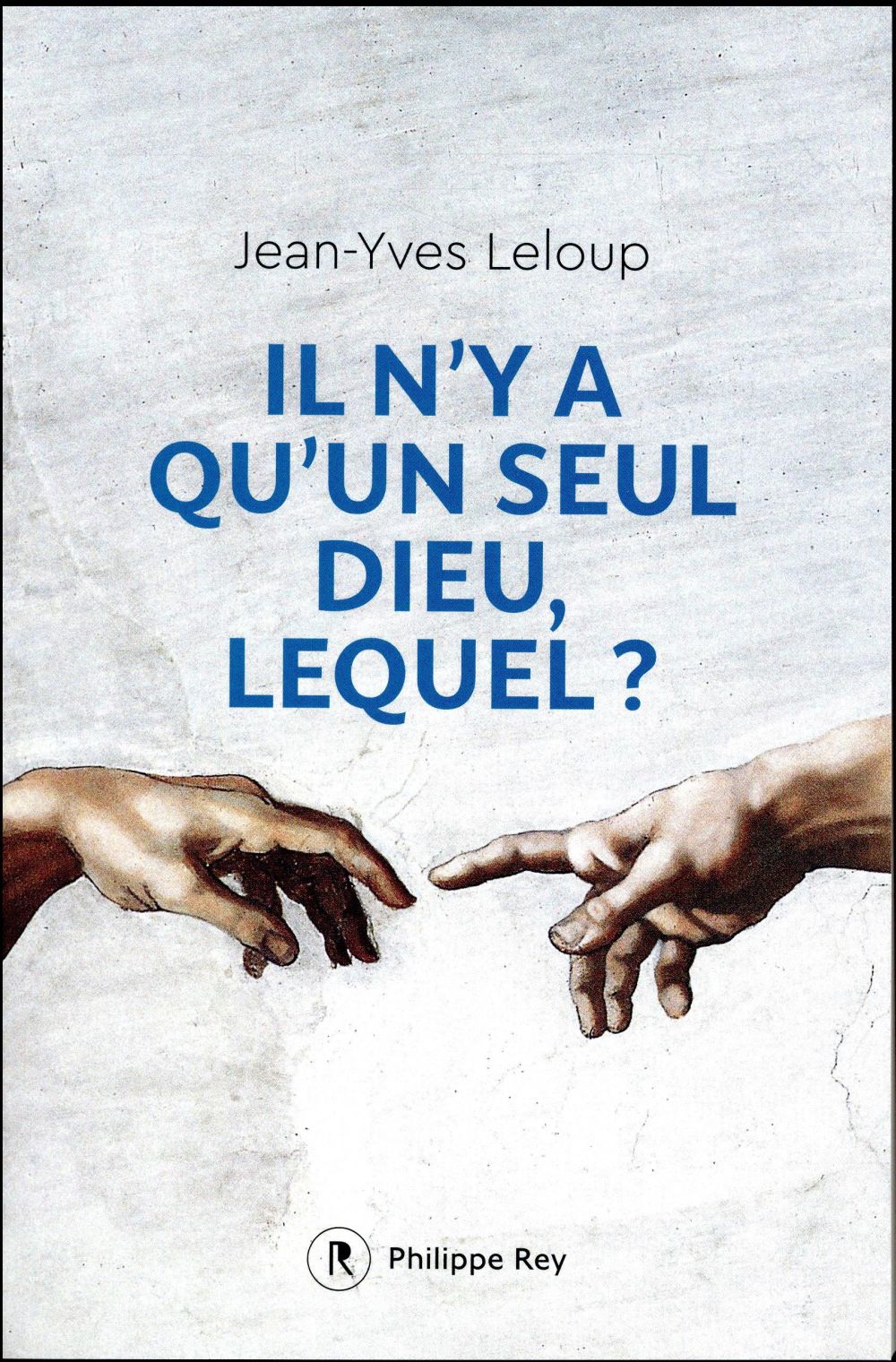 IL N'Y A QU'UN SEUL DIEU, LEQUEL?