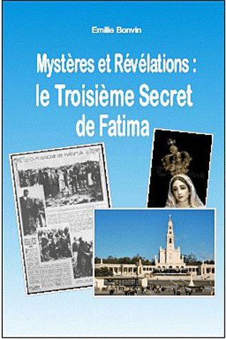 LE TROISIEME SECRET DE FATIMA : PRIERES ET REVELATIONS