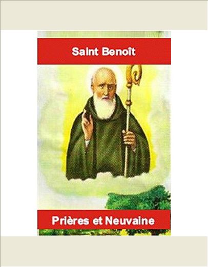 PRIERES ET NEUVAINES A SAINT BENOIT