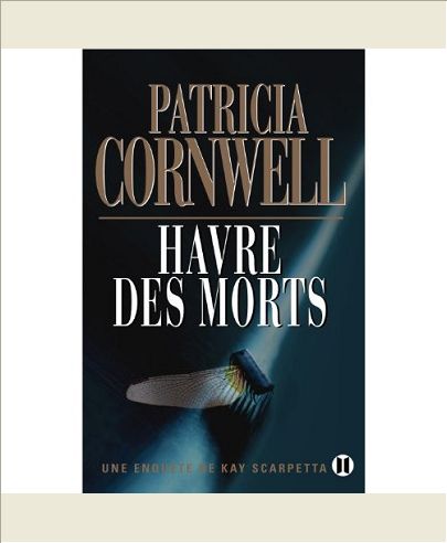 HAVRE DES MORTS - UNE ENQUETE DE KAY SCARPETTA