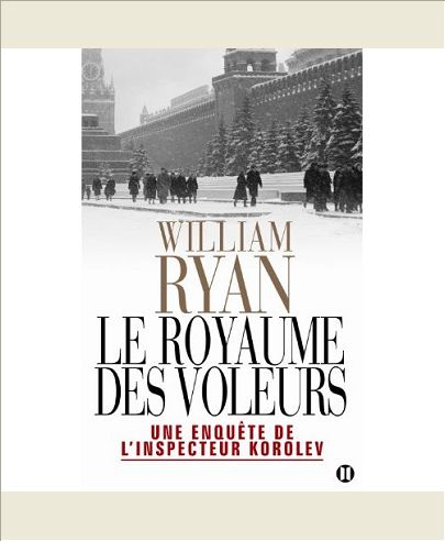LE ROYAUME DES VOLEURS - UNE ENQUETE DE L'INSPECTEUR KOROLEV