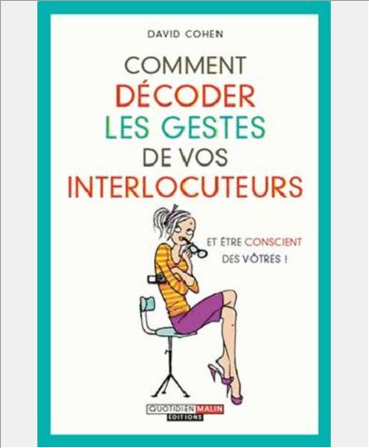 COMMENT DECODER LES GESTES DE VOS INTERLOCUTEURS