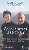 A QUOI SERVENT LES MOINES ? - DIALOGUE ENTRE UN JEUNE HOMME