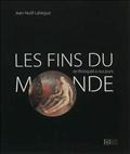 LES FINS DU MONDE DE L ANTIQUITE A NOS JOURS NOEL 2013
