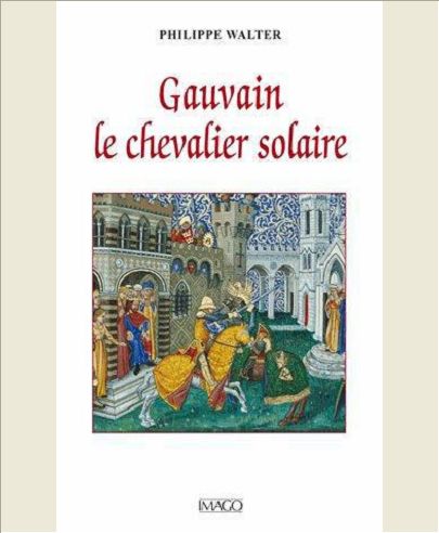 GAUVAIN. LE CHEVALIER SOLAIRE