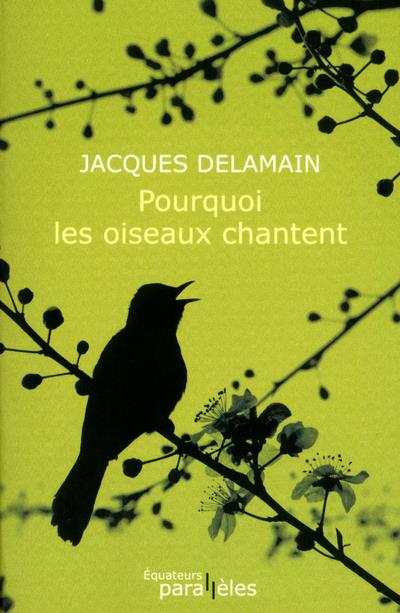 POURQUOI LES OISEAUX CHANTENT