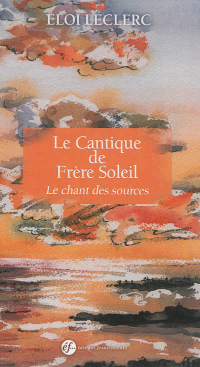 LE CANTIQUE DE FRERE SOLEIL. LE CHANT DES SOURCES - 2