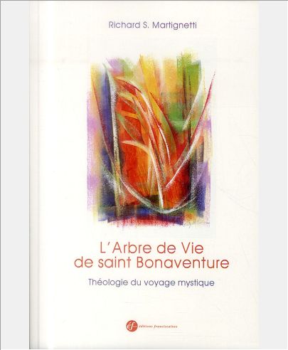 L'ARBRE DE VIE DE SAINT BONAVENTURE. THEOLOGIE DU VOYAGE MYSTIQUE - 2