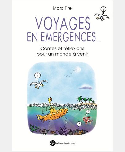 VOYAGES EN EMERGENCES. CONTES ET REFLEXIONS POUR UN MONDE A VENIR