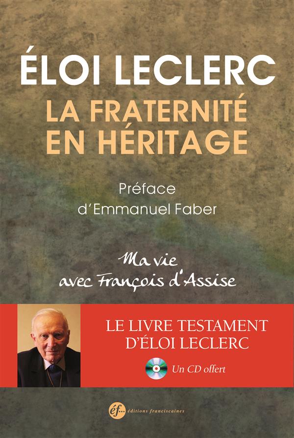 LA FRATERNITE EN HERITAGE. UNE VIE AVEC FRANCOIS D'ASSISE (1 CD OFFERT) - 2