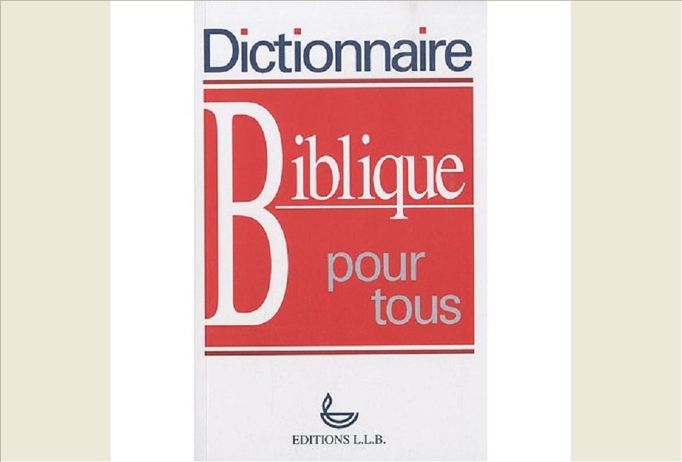 DICTIONNAIRE BIBLIQUE POUR TOUS (BROCHE)