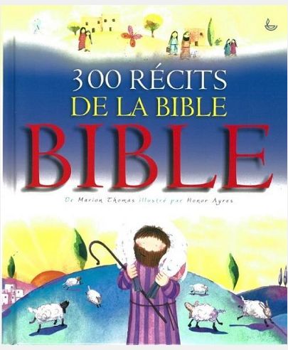 300 RECITS DE LA BIBLE