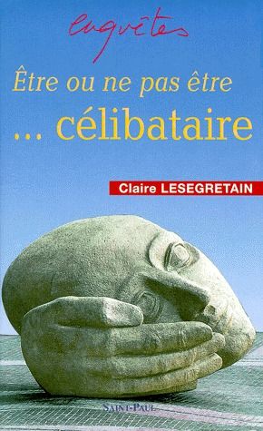 ETRE OU NE PAS ETRE CELIBATAIRE