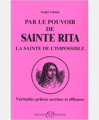 PAR LE POUVOIR DE SAINTE RITA