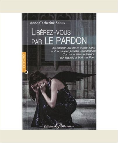 LIBEREZ-VOUS PAR LE PARDON