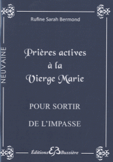 PRIERES ACTIVES A LA VIERGE MARIE - POUR SORTIR DE L'IMPASSE