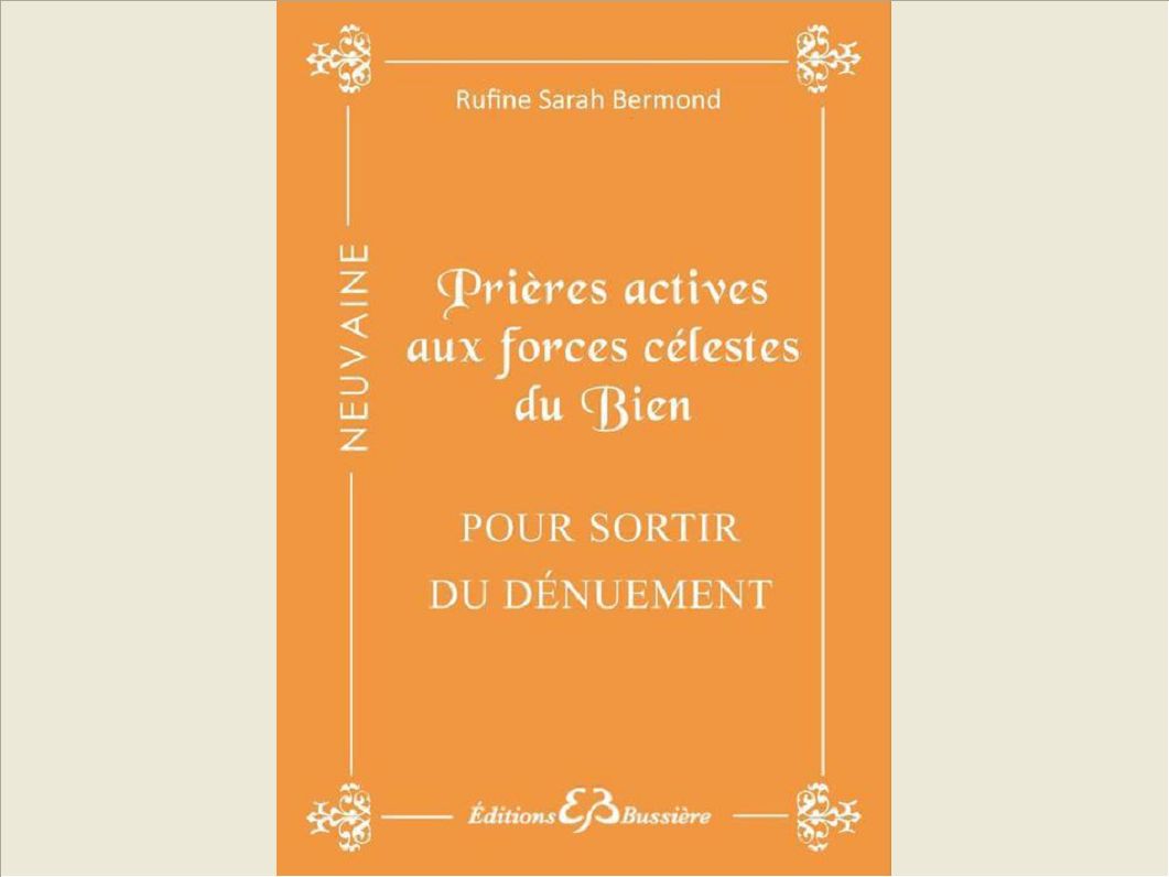 PRIERES ACTIVES AUX FORCES CELESTES DU BIEN - POUR SORTIR DU DENUEMENT