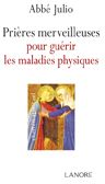PRIERES MERVEILLEUSES POUR GUERIR LES MALADIES PHYSIQUES