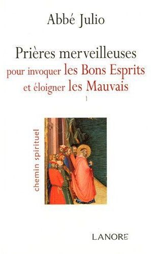 PRIERES MERVEILLEUSES POUR INVOQUER LES BONS ESPRITS ET ELOIGNER LES MAUVAIS