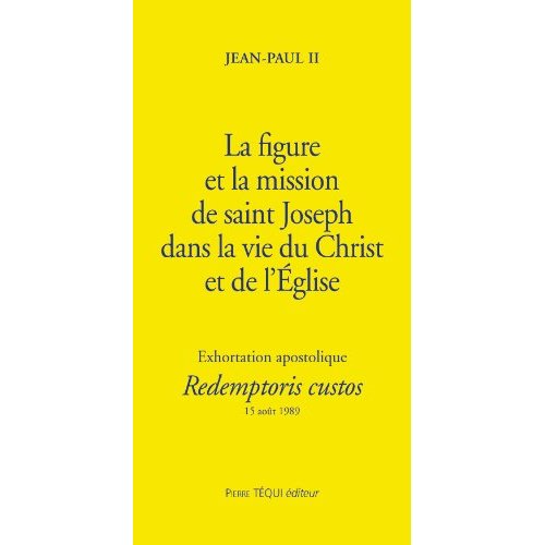 LA FIGURE ET LA MISSION DE SAINT JOSEPH - REDEMPTORIS CUSTOS
