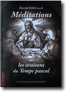MEDITATIONS SUR LES ORAISONS DU TEMPS PASCAL