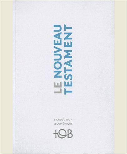 LE NOUVEAU TESTAMENT TOB