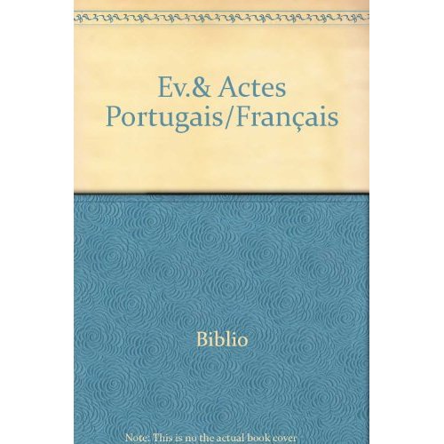 LES EVANGILES ET LES ACTES DES APOTRES (PORTUGAIS / FRANCAIS)