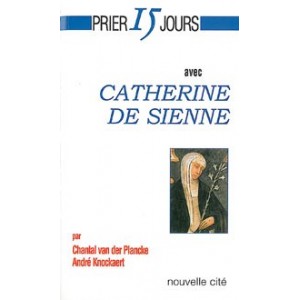 PRIER 15 JOURS AVEC CATHERINE DE SIENNE