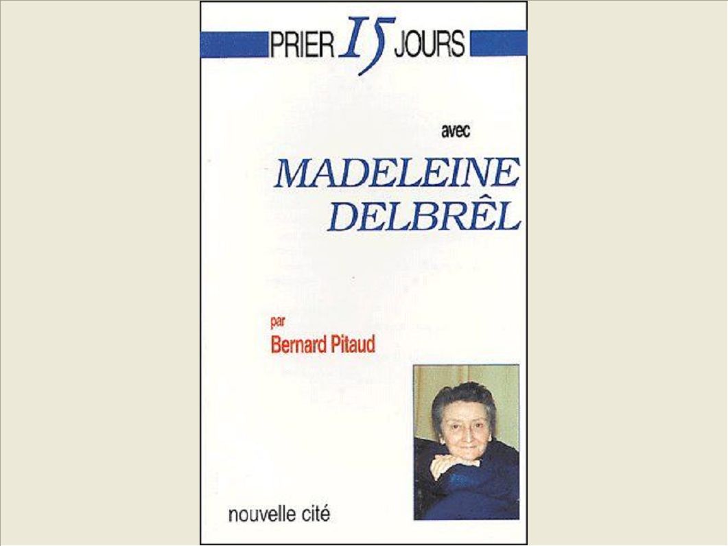 PRIER 15 JOURS AVEC MADELEINE DELBREL