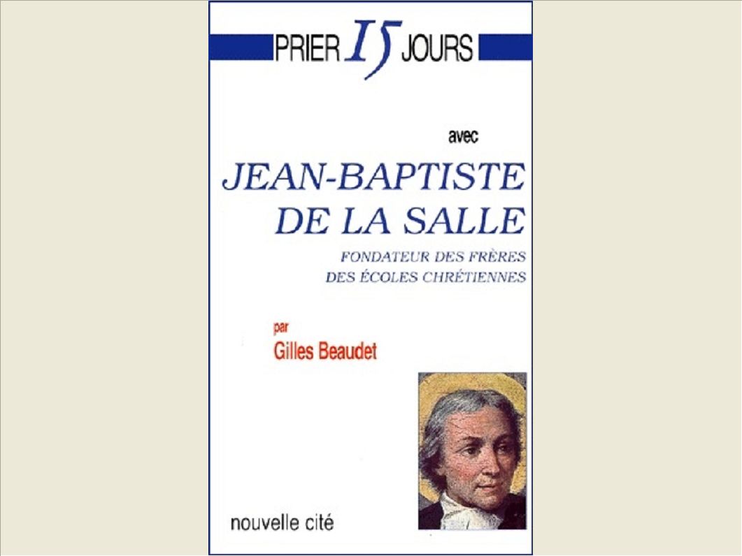 PRIER 15 JOURS AVEC JEAN-BAPTISTE DE LA SALLE