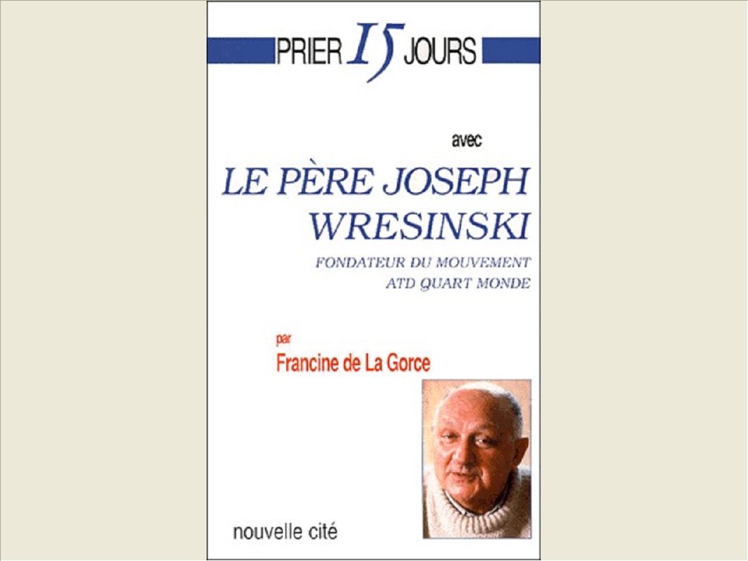 PRIER 15 JOURS AVEC LE PERE JOSEPH WRESINSKI
