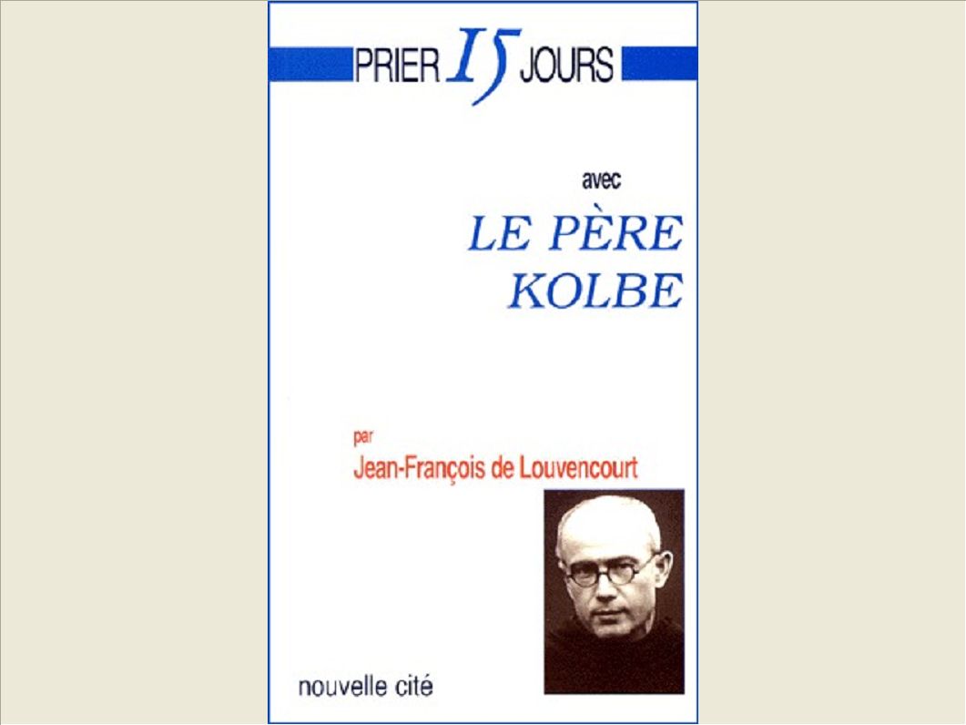 PRIER 15 JOURS AVEC LE PERE KOLBE