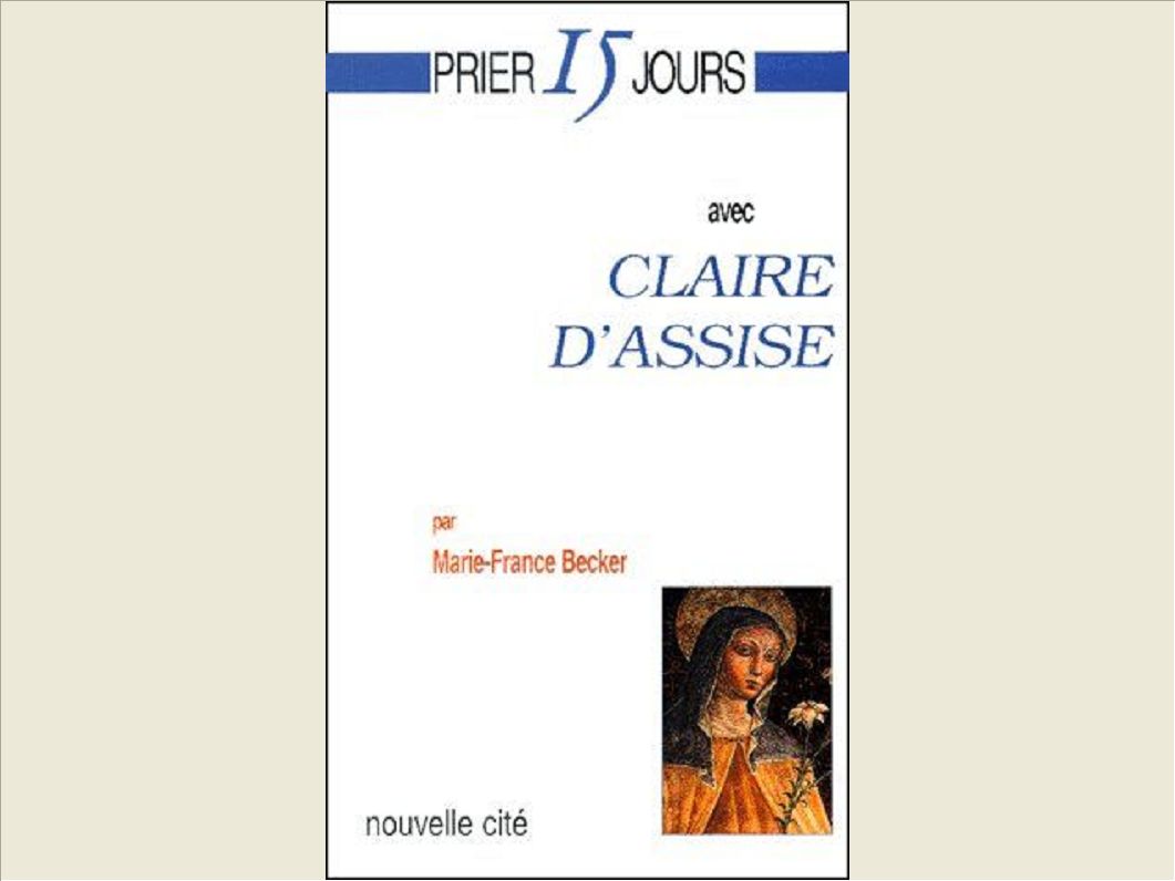 PRIER 15 JOURS AVEC CLAIRE D'ASSISE