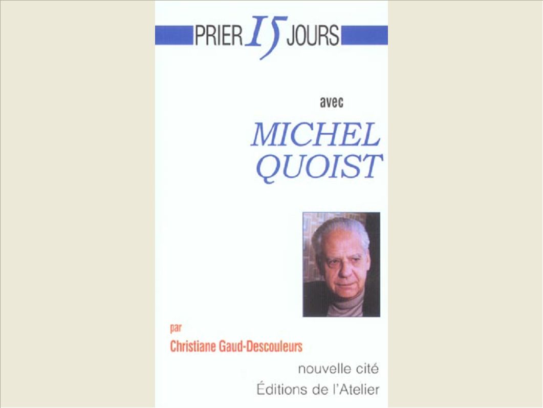 PRIER 15 JOURS AVEC MICHEL QUOIST