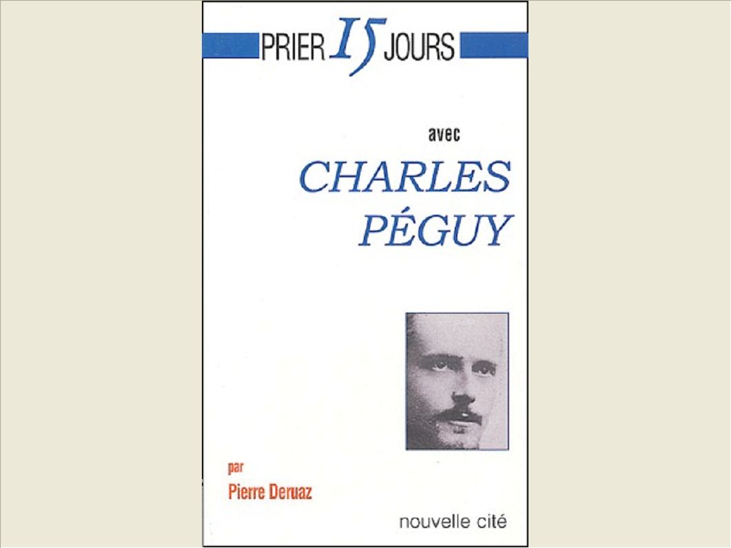 PRIER 15 JOURS AVEC CHARLES PEGUY