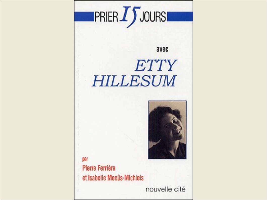 PRIER 15 JOURS AVEC ETTY HILLESUM